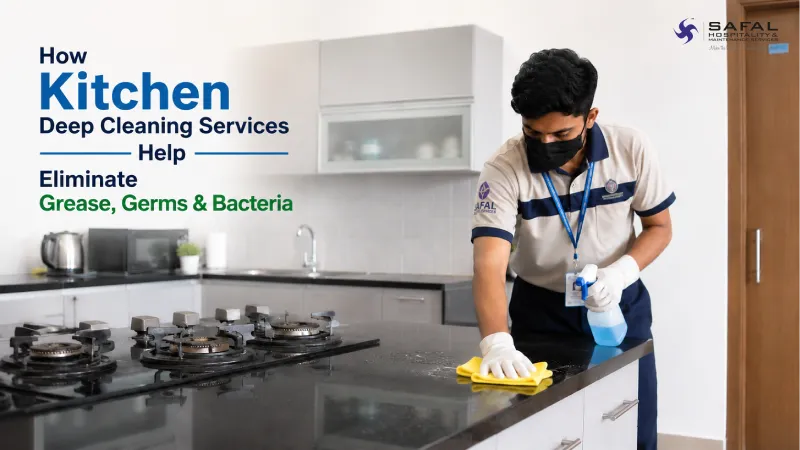 How Kitchen Deep Cleaning Services Help Eliminate Grease, Germs & Bacteria