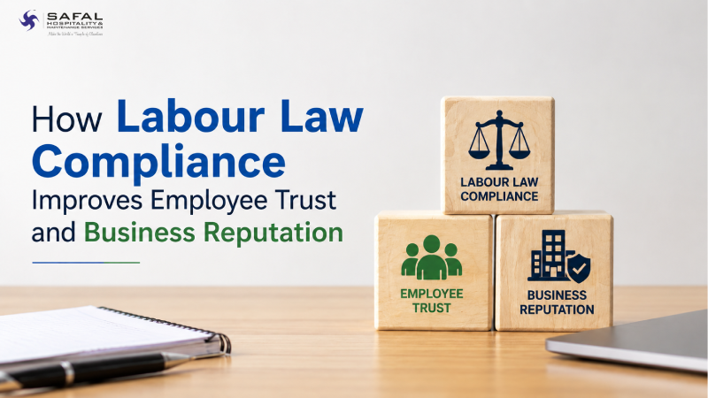 How Labour Law Compliance Improves Employee Trust and Business Reputation