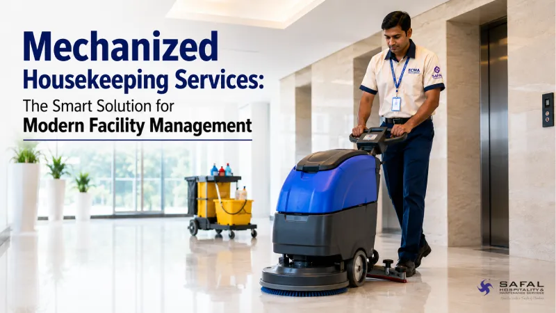 Mechanized Housekeeping Services: The Smart Solution for Modern Facility Management